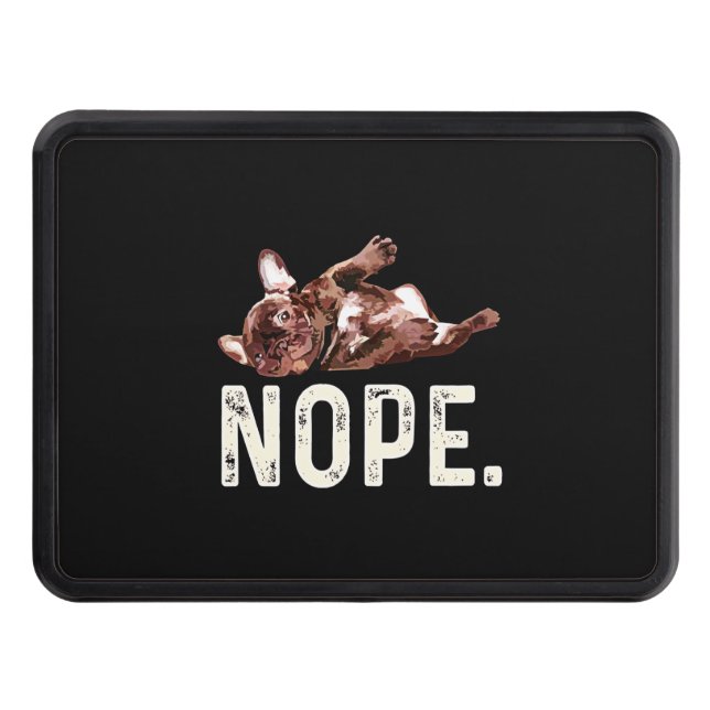 Cubierta Para Remolque Frenchie Gift | Bulldog francés Nope. (Anverso)
