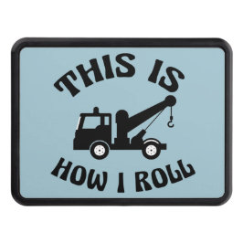 Cubierta Para Remolque Funny Tow Truck Driver Así es como hago rodar