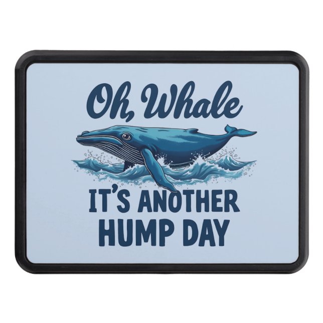 Cubierta Para Remolque Funny Whale Pun "Oh Whale" Hump Day Design (Anverso)
