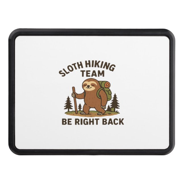 Cubierta Para Remolque Sloth Hiking Team � Be Right Back  Funny Sloth T-S (Anverso)