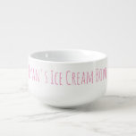 Cuenco De Sopa Ice Cream Bowl Funny Novedad Gag Nombre de regalo<br><div class="desc">Para la persona a la que le gusta su helado (u otro regalo),  un gran tazón personalizado,  con tipografía personalizada en rosa.</div>