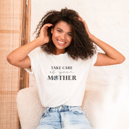 Cuida De Tu Camiseta Del Día De La Madre Tierra