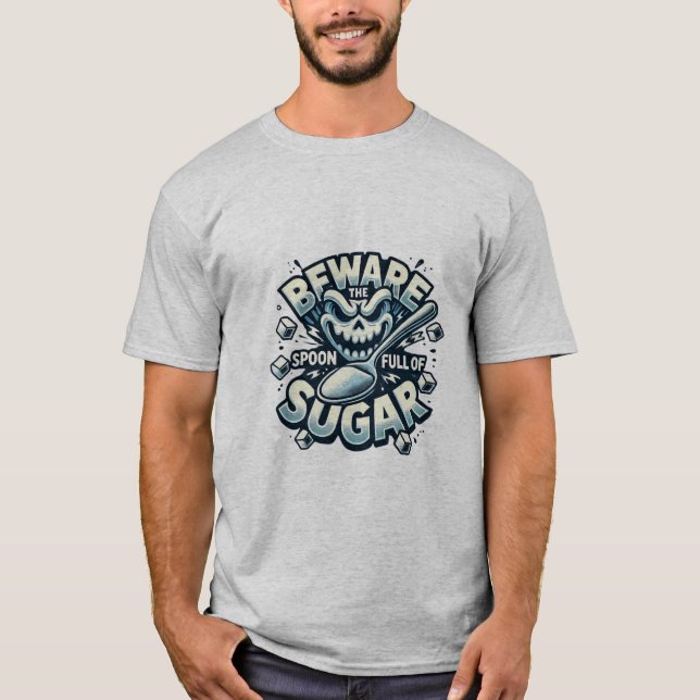 Cuidado con la cuchara llena de camiseta de azúcar (Anverso)