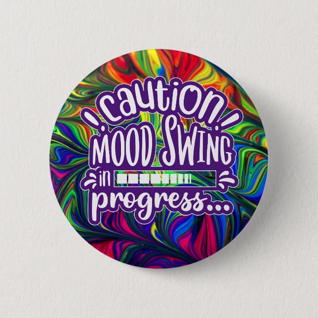 ¡Cuidado! Mood Swing in Progress - Botón Funny (Anverso)