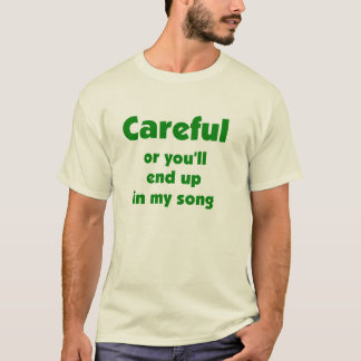 ¡Cuidadoso! camiseta
