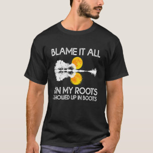 Culpa Todo En Mis Raíces Camiseta Me Presenté En B