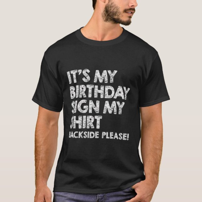 Cumpleaños Divertido Firma Mi Camiseta Parte Trase (Anverso)