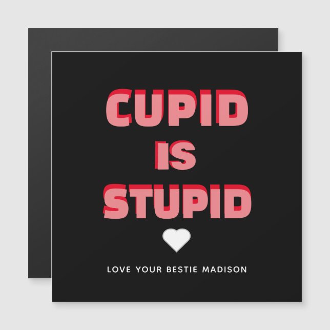 Cupid Es Estúpido Imán De Frase Día de San Valentí (Anverso/Reverso)