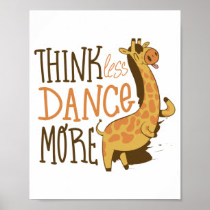 Cute Dancing Giraffe Piensa Menos Baila Más Póster