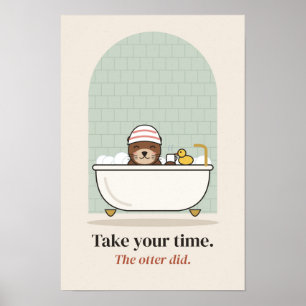 Cute Otter Bath Tome su tiempo Póster de baño