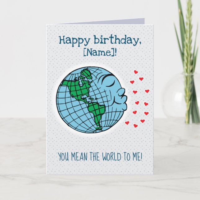 Cute tarjeta de cumpleaños "Quieres decir el mundo (Anverso)
