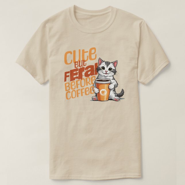 Cuto pero feral antes de la camiseta del café (Diseño del anverso)