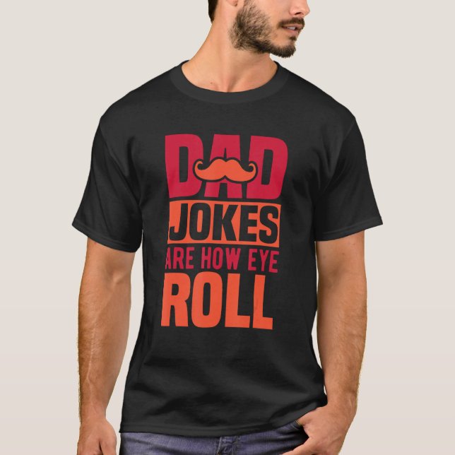 Dad Jokes Are How Eye Roll  Top Humorous Father s  (Anverso)