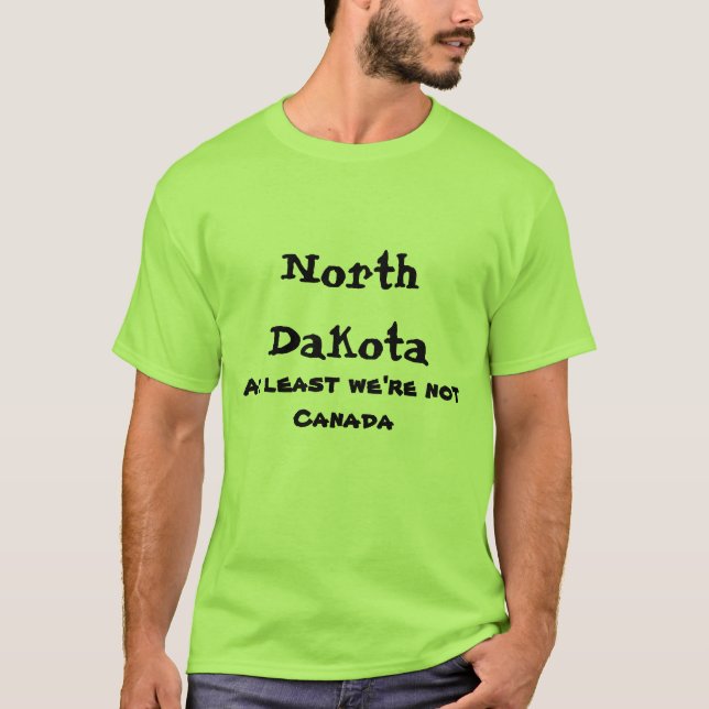 Dakota del Norte por lo menos no somos camisa de (Anverso)