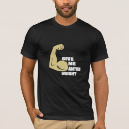 Dame otro peso - Camiseta de gimnasio