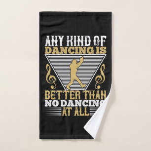 Dancing Is Better Than No Dancing