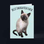 DAUGHTER SIAMESE CAT BIRTHDAY Tarjeta de saludo<br><div class="desc">MEJOR HIJA DE LA TARJETA DE CUMPLEAÑOS DE SIAMÉS</div>