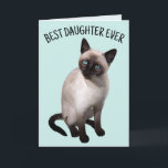 DAUGHTER SIAMESE CAT BIRTHDAY Tarjeta de saludo<br><div class="desc">MEJOR HIJA DE LA TARJETA DE CUMPLEAÑOS DE SIAMÉS</div>