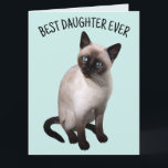 DAUGHTER SIAMESE CAT BIRTHDAY Tarjeta de saludo<br><div class="desc">MEJOR HIJA DE LA TARJETA DE CUMPLEAÑOS DE SIAMÉS</div>