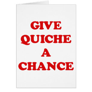 DÉ A QUICHE UNA OPORTUNIDAD