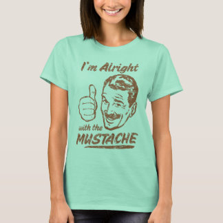 De acuerdo con la camiseta de Mustache