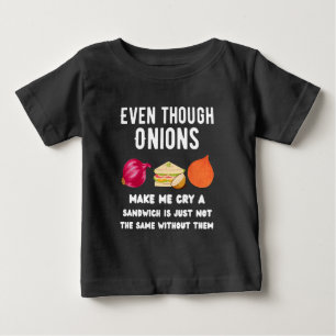 De Bebé Aunque las cebollas me hacen llorar camiseta