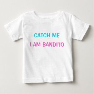De Bebé Camiseta - Catch Me I am Bandito
