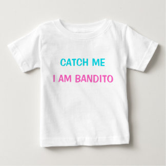 De Bebé Camiseta - Catch Me I am Bandito