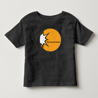 De Bebé Camiseta del #becausetoddler