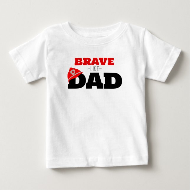 De Bebé Camiseta del bombero Brave Like Dad (Anverso)