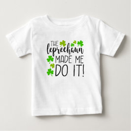 De Bebé El Leprechaun Me Hizo Hacerlo, Pequeña Camiseta