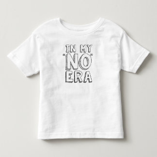 De Bebé Humor pequeño - Estoy en mi era del NO - Camiseta