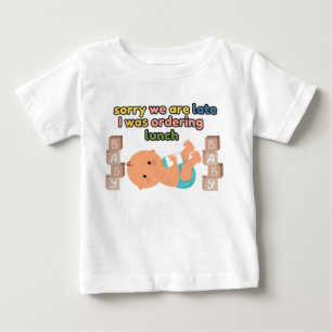 De Bebé Lo Sentimos Llegamos Tarde Camiseta Blanca para Be