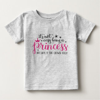 De Bebé No Es Fácil Ser Una Princesa Camiseta