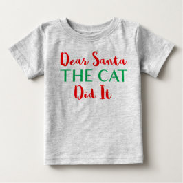 De Bebé Querido Papá Noel, ¡El Gato Lo Hizo! Camiseta para