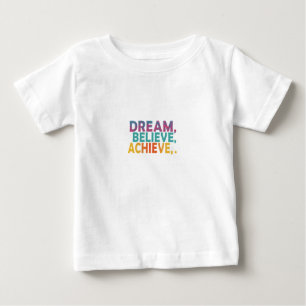 De Bebé Soñar. Creer. Lograr. Camiseta para bebés