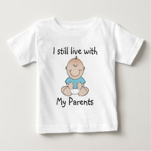 De Bebé "Todavía vivo con mis padres" camiseta
