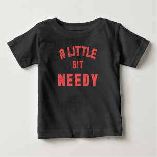 De Bebé UNA PEQUEÑA NECESIDAD - ATENCIÓN Y AMOR Camiseta