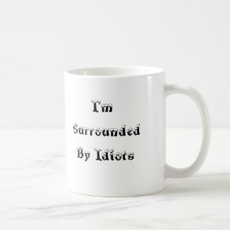 De Café A los idiotas - taza me rodeo