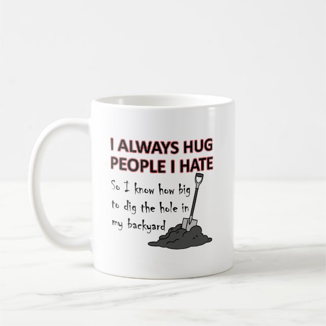 De Café Abraza a la Gente que Odio Taza Divertida (Izquierda)