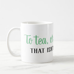 De Café Al té, o no al té… La taza del amante del té
