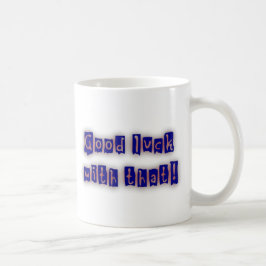 De Café Buena suerte con esa taza