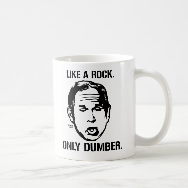 De Café Bush: Como una roca, solamente una taza más muda (Derecha)
