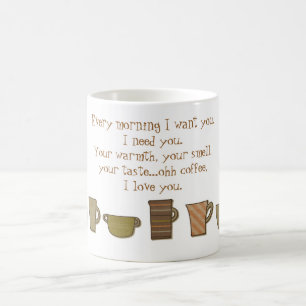 De Café Cada mañana te necesito...oh café. Taza