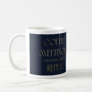 De Café Café. Reuniones. Miedo Existencial. Repetir. Taza