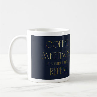 De Café Café. Reuniones. Miedo Existencial. Repetir. Taza