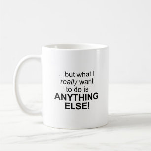 De Café ¡Cualquier otra cosa! Taza