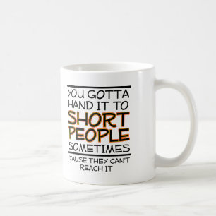 De Café Dáselo a las personas bajas Taza divertida
