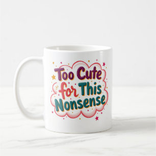 De Café Demasiado Lindo para Este Despropósito Taza Divert