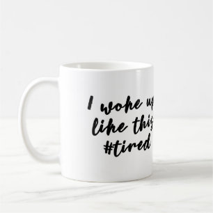 De Café Desperté como esta taza #tired